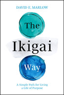 The Ikigai Way : A Simple Path for Living a Life of Purpose-9781394286522