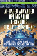 AI-Based Advanced Optimization Techniques for Edge Computing-9781394287031