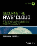 Securing the AWS Cloud : A Guide for Learning to Secure AWS Infrastructure-9781394289554