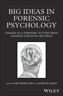 Big Ideas in Forensic Psychology: 40 Innovations t hat will Define the Future of the Field