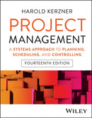 Project Management – A Systems Approach to Planning, Scheduling, and Controlling, 14th Edition