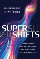 SuperShifts : Transforming How We Live, Learn, and Work in the Age of Intelligence-9781394291601