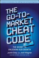 The Go-to-Market Cheat Code : The Secret to Unlocking B2B Growth-9781394292103