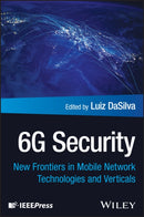 6G Security : New Frontiers in Mobile Network Technologies and Verticals-9781394292462