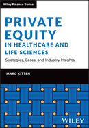 Private Equity in Healthcare and Life Sciences - Strategies, Cases, and Industry Insights-9781394292592
