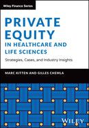 Private Equity in Healthcare and Life Sciences – S trategies, Cases, and Industry Insights