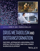 Drug Metabolism and Biotransformation: Enzymes, Mo dalities, and Challenges in Drug Development