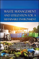 Waste Management and Utilization for a Sustainable Environment-9781394292974
