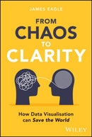From Chaos to Clarity: How Data Visualisation can Save the World
