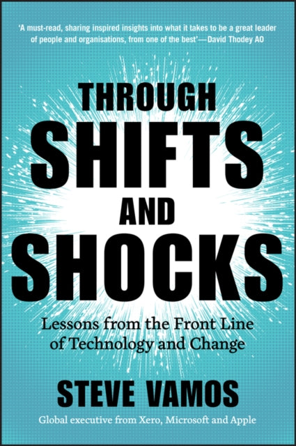 Through Shifts and Shocks – Lessons from the Front  Line of Technology and Change