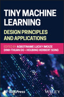 Tiny Machine Learning: Design Principles and Applications-9781394294541