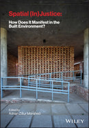Spatial (In) Justice: How Does It Manifest in the Built Environment?-9781394294664