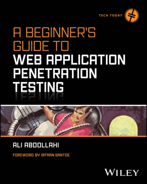 A Beginner's Guide To Web Application Penetration Testing-9781394295593