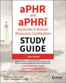aPHR and aPHRi Associate in Human Resources Certification Study Guide : 2024 Exams-9781394295838