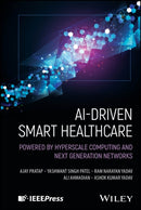 AI-Driven Smart Healthcare : Powered by Hyperscale Computing and Next Generation Networks-9781394297030