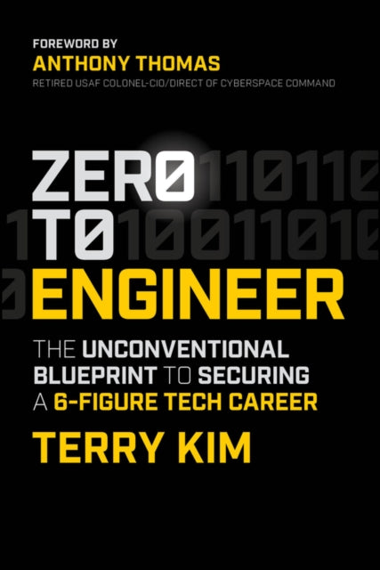 Zero to Engineer : The Unconventional Blueprint to Securing a 6-Figure Tech Career-9781394297849