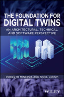The Foundation for Digital Twins : An Architectural, Technical, and Software Perspective-9781394298303