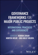 Governance Frameworks for Major Public Projects : International Practices and Experiences-9781394298525