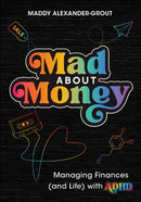 Mad About Money : Managing finances (and life) with ADHD-9781394299720