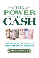 The Power of Cash: Why Using Paper Money is Good f or You and Society