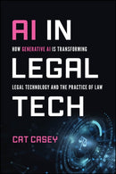 AI in Legal Tech: How Generative AI Is Transformin g Legal Technology and the Practice of Law