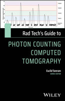 Rad Tech's Guide to Photon Counting Computed Tomography-9781394307227