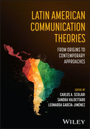 Latin American Communication Theories : From Origins to Contemporary Approaches-9781394307821