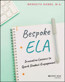 Bespoke ELA: Innovative Lessons to Spark Student E ngagement