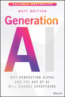 Generation AI: Why Generation Alpha and the Age Of  AI Will Change Everything