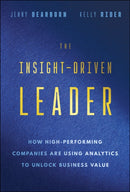 The Insight-Driven Leader : How High-Performing Companies are Using Analytics to Unlock Business Value-9781394308880