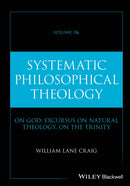 Systematic Philosophical Theology: Volume IIb