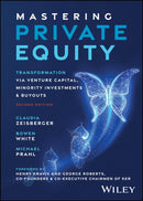 Mastering Private Equity : Transformation via Venture Capital, Minority Investments and Buyouts-9781394310470
