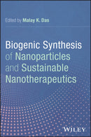 Biogenic Synthesis of Nanoparticles and Sustainable Nanotherapeutics-9781394311309