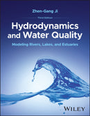 Hydrodynamics and Water Quality:  Modeling Rivers,  Lakes, and Estuaries, 3rd Edition