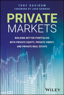 Private Markets : Building Better Portfolios with Private Equity, Private Credit, and Private Real Estate-9781394313082