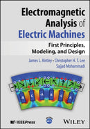 Electromagnetic Analysis of Electric Machines : First Principles, Modeling, and Design-9781394315277