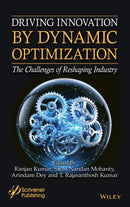 Driving Innovation by Dynamic Optimization : The Challenges of Reshaping Industry-9781394315697
