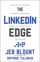 The LinkedIn Edge: New Sales Strategies for Unleas hing the Power of LinkedIn + AI to Cold Call Less and Sell More