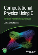 Computational Physics Using C : Efficient Programming with Ease-9781394318537