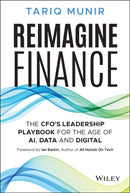 Reimagine Finance: The CFO’s Leadership Playbook f or the Age of AI, Data, and Digital