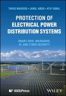 Protection of Electrical Power Distribution Systems : Smart grid, Microgrid, AI, and Cyber Security-9781394327645