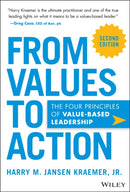 From Values to Action: The Four Principles of Valu es–Based Leadership, 2nd Edition