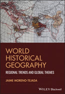 World Historical Geography : Regional Trends and Global Themes-9781394329144