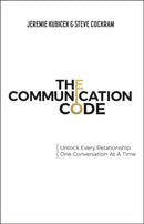 The Communication Code : Unlock Every Relationship, One Conversation at a Time-9781394329540