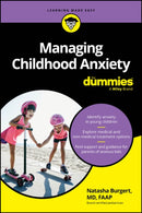 Managing Childhood Anxiety For Dummies-9781394329557