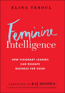 Feminine Intelligence : How visionary leaders can reshape business for good-9781394330119