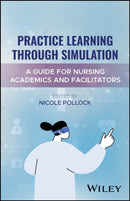 Practice Learning Through Simulation: A Guide for Academics and Facilitators