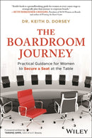 The Boardroom Journey: Practical Guidance for Wome n to Secure a Seat at the Table