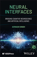 Neural Interfaces : Bridging Cognitive Neuroscience and Artificial Intelligence-9781394331819