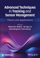 Advanced Techniques in Tracking and Sensor Management : Theory and Applications-9781394332014